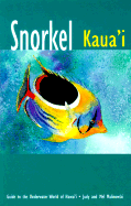 Snorkel Kauai: Guide to the Underwater World of Hawaii