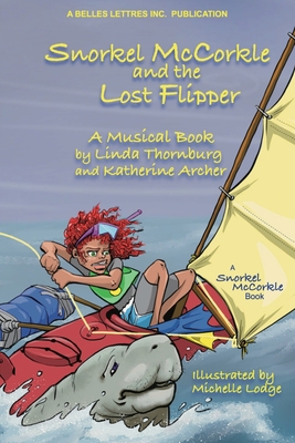 Snorkel McCorkle and the Lost Flipper - Thornburg, Linda, and Archer, Katherine