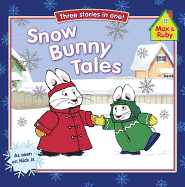 Snow Bunny Tales: Three Stories in One!