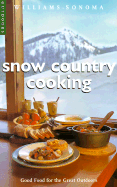 Snow Country Cooking: Good Food for the Great Outdoors