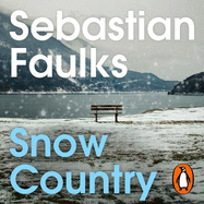 Snow Country: The epic historical novel from the author of Birdsong