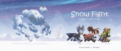 Snow Fight: A Warcraft Tale - Metzen, Chris, and Wang, Wei