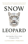 Snow Leopard: How Legendary Writers Create A Category Of One