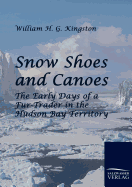 Snow Shoes and Canoes