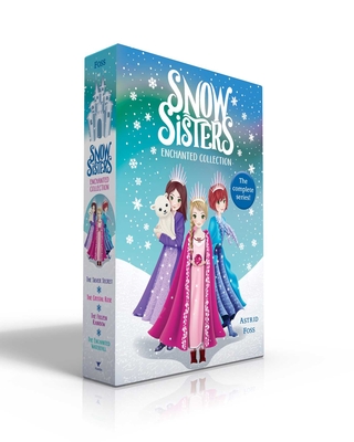 Snow Sisters Enchanted Collection (Boxed Set): The Silver Secret; The Crystal Rose; The Frozen Rainbow; The Enchanted Waterfall - Foss, Astrid