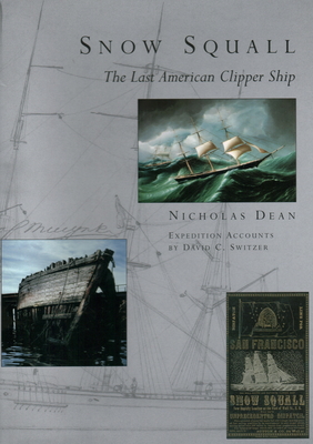 Snow Squall: The Last American Clipper Ship - Dean Nicholas