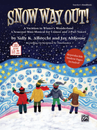 Snow Way Out! a Vacation in Winter's Wonderland: A Mini-Musical for Unison and 2-Part Voices (Kit), Book & Online Pdf/Audio