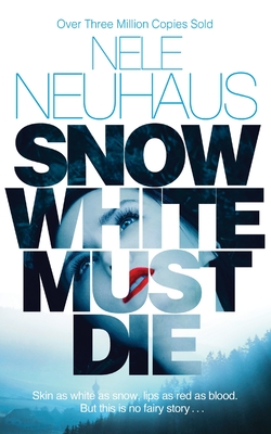 Snow White Must Die: A  Richard & Judy Book Club Pick and Mysterious Whodunnit - Neuhaus, Nele, and Murray, Steven T. (Translated by)