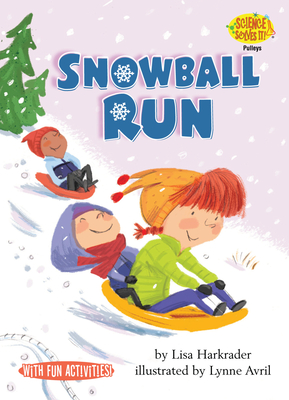 Snowball Run: Pulleys - Harkrader, Lisa