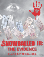 Snowballed III: The Evidence: Unmasking a Multi-Bank Money Laundering Scheme and Forgery Scandal