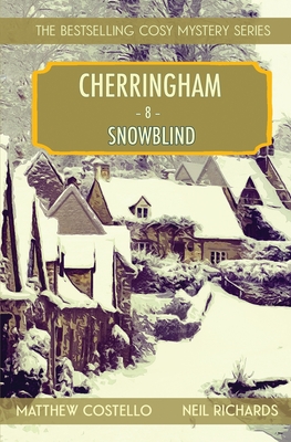 Snowblind: A Cherringham Cosy Mystery - Costello, Matthew, and Richards, Neil