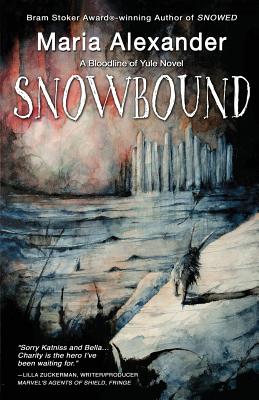 Snowbound: Book 2 in the Bloodline of Yule Trilogy - Alexander, Maria