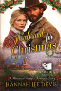 Snowbound for Christmas: A Western Historical Romance Book