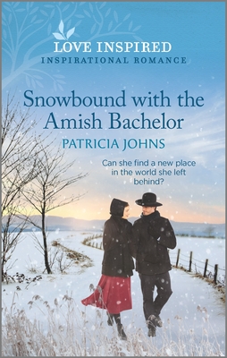 Snowbound with the Amish Bachelor - Johns, Patricia