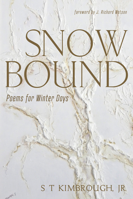 Snowbound - Kimbrough, S T, Jr., and Watson, J Richard (Foreword by)