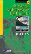 Snowdonia Walks: Including Anglesey and the Lleyn Peninsula