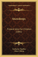 Snowdrops: Finland Idyls for Children (1881)