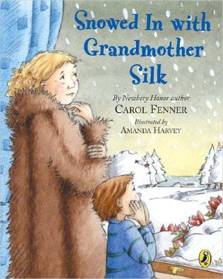 Snowed in with Grandmother Silk - Fenner, Carol