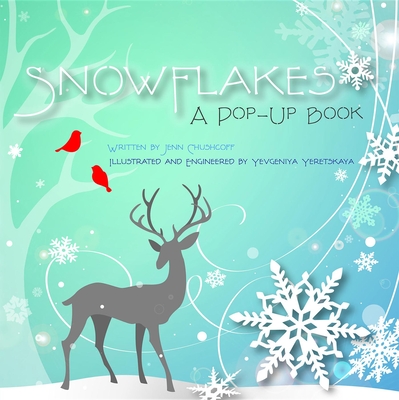 Snowflakes: A Pop-Up Book - Preston Chushcoff, Jennifer