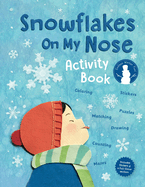 Snowflakes on My Nose: A Winter Activity Book