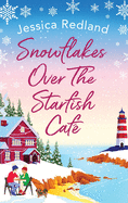 Snowflakes Over The Starfish Cafe: The start of a heartwarming, uplifting series from Jessica Redland