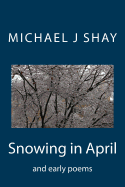 Snowing in April and Early Poems