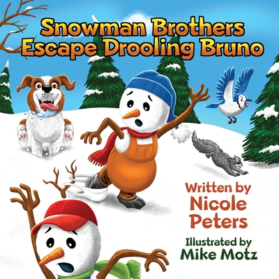 Snowman Brothers Escape Drooling Bruno - Peters, Nicole, and Motz, Mike