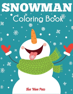 Snowman Coloring Book: Jumbo Winter Coloring Book for Kids - Blue Wave Press