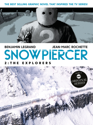 Snowpiercer Vol. 2: The Explorers (Graphic Novel) - Legrand, Benjamin