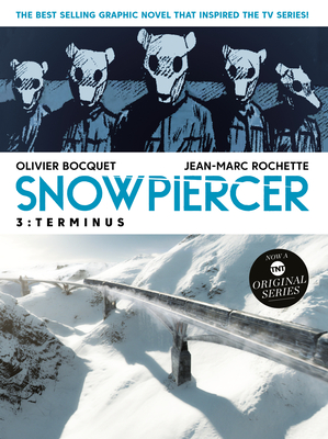 Snowpiercer Vol. 3: Terminus (Graphic Novel) - Bocquet, Olivier