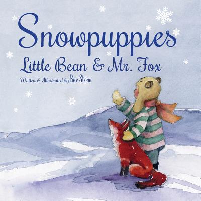 Snowpuppies: Little Bean and Mr.Fox - Stone, Bev