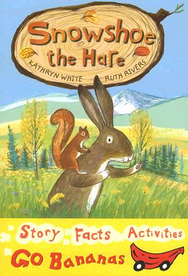 Snowshoe the Hare - White, Kathryn