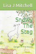 Snowy the Stag: Danger in the Woods