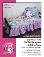 Snug As A Bug Collection: Ruffled Bedspread & Pillow Sham: Confident Beginner-Level PVC Project for 14- to 15-inch Dolls