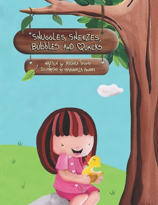 Snuggles, Sneezes, Bubbles and Quacks - Morris, Taylor (Editor), and Toland, Michele