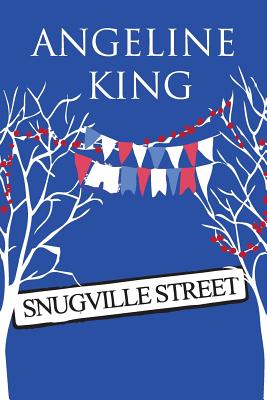 Snugville Street: The Sun Reaps What the Rain Has Sown - King, Angeline
