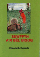 Snwffyn a'r bl bigog - Roberts, Elizabeth