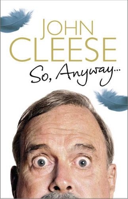 So, Anyway...: The Autobiography - Cleese, John