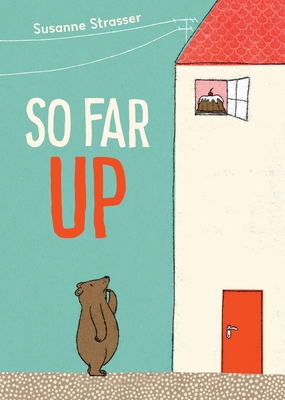 So Far Up - Strasser, Susanne (Illustrator)