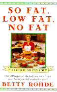So Fat, Low Fat, No Fat - Rohde, Betty