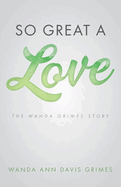 So Great a Love: The Wanda Grimes Story