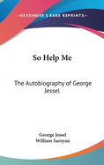 So help me, the autobiography of George Jessel