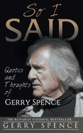 So I Said: Quotes and Thoughts of Gerry Spence