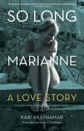 So Long, Marianne: A Love Story -- Includes Rare Material by Leonard Cohen