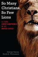 So Many Christians, So Few Lions: Is There Christianophobia in the United States?