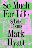 So Much for Life: Selected Poems