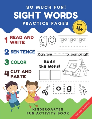 So Much Fun! -Sight Words Practice Pages: Kindergarten Daily Workbook Game. Read, Write, Color Cut and Paste Games to Really Learn Words - Press, Read And Learn