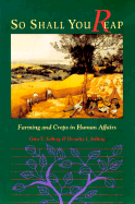 So Shall You Reap: Farming and Crops in Human Affairs