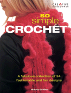 So Simple Crochet: A Fabulous Collection of 24 Fashionable and Fun Designs