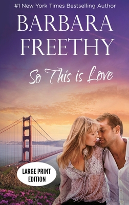 So This Is Love (LARGE PRINT EDITION): Riveting Firefighter Romance - Freethy, Barbara